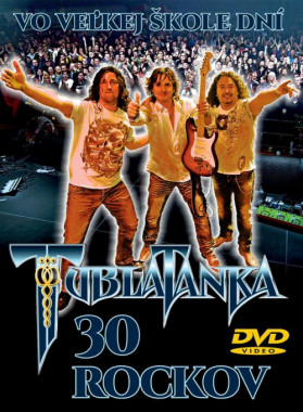Tublatanka • 30 Rockov / Vo veľkej škole dní (DVD)