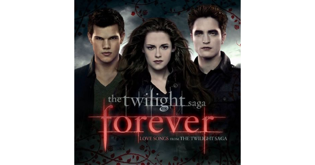 The Twilight Saga – Forever Love Songs From The Twilight Saga