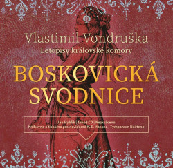 Audiokniha: Vondruška Vlastimil • Boskovická svodnice - Letopisy královské komory  / Čte Hyhlík Jan (MP3-CD)