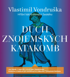 Audiokniha: Vondruška Vlastimil • Duch znojemských katakomb (MP3-CD) / Číta Hyhlík Jan