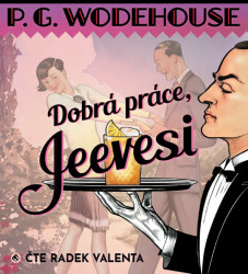 Audiokniha: Wodehouse P.G. • Dobrá Práce, Jeevesi (MP3-CD) / Číta Valenta Radek